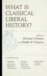 What Is Classical Liberal History? cover