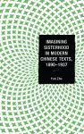 Imagining Sisterhood in Modern Chinese Texts, 1890–1937 cover