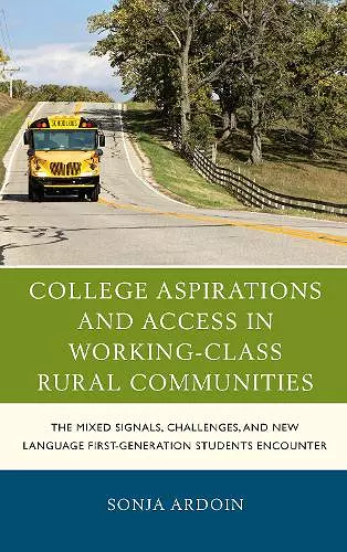 College Aspirations and Access in Working-Class Rural Communities cover