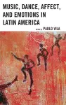 Music, Dance, Affect, and Emotions in Latin America cover