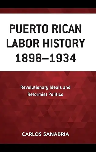 Puerto Rican Labor History 1898–1934 cover