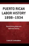Puerto Rican Labor History 1898–1934 cover