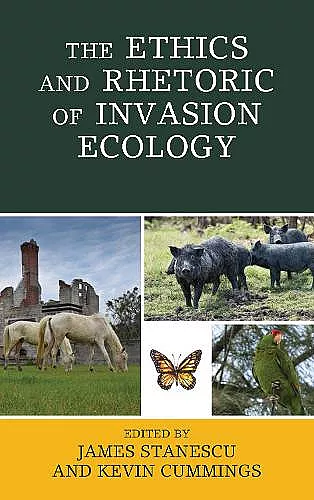 The Ethics and Rhetoric of Invasion Ecology cover