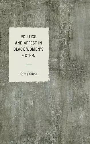 Politics and Affect in Black Women's Fiction cover