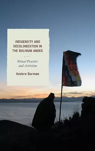 Indigeneity and Decolonization in the Bolivian Andes cover