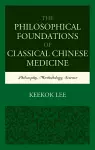 The Philosophical Foundations of Classical Chinese Medicine cover