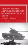 The Tito–Stalin Split and Yugoslavia's Military Opening toward the West, 1950–1954 cover