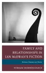 Family and Relationships in Ian McEwan's Fiction cover