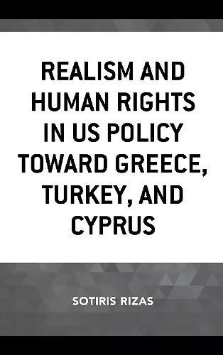 Realism and Human Rights in US Policy toward Greece, Turkey, and Cyprus cover