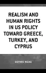 Realism and Human Rights in US Policy toward Greece, Turkey, and Cyprus cover