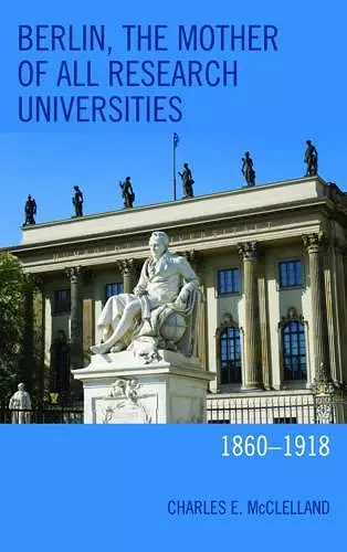 Berlin, the Mother of All Research Universities cover