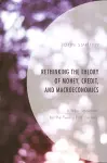 Rethinking the Theory of Money, Credit, and Macroeconomics cover