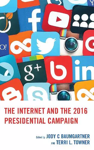 The Internet and the 2016 Presidential Campaign cover