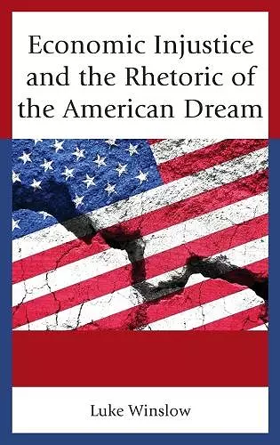 Economic Injustice and the Rhetoric of the American Dream cover