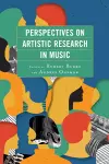 Perspectives on Artistic Research in Music cover