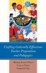 Crafting Culturally Efficacious Teacher Preparation and Pedagogies cover