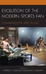 Evolution of the Modern Sports Fan cover
