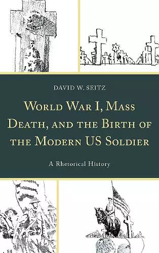 World War I, Mass Death, and the Birth of the Modern US Soldier cover