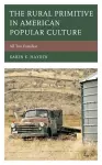 The Rural Primitive in American Popular Culture cover