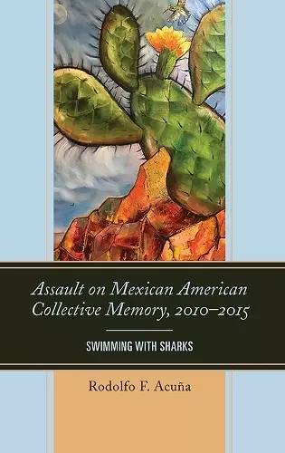 Assault on Mexican American Collective Memory, 2010–2015 cover