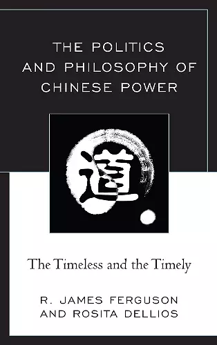 The Politics and Philosophy of Chinese Power cover