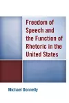 Freedom of Speech and the Function of Rhetoric in the United States cover