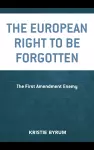 The European Right to Be Forgotten cover