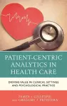 Patient-Centric Analytics in Health Care cover