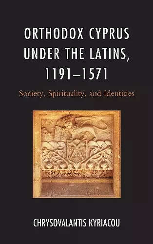 Orthodox Cyprus under the Latins, 1191–1571 cover