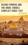 Rising Powers and the Arab–Israeli Conflict since 1947 cover