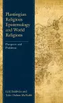 Plantingian Religious Epistemology and World Religions cover