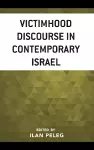 Victimhood Discourse in Contemporary Israel cover