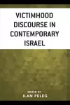 Victimhood Discourse in Contemporary Israel cover