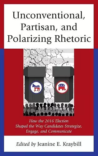 Unconventional, Partisan, and Polarizing Rhetoric cover