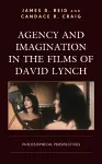 Agency and Imagination in the Films of David Lynch cover