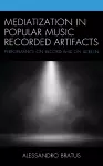 Mediatization in Popular Music Recorded Artifacts cover