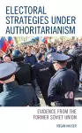 Electoral Strategies under Authoritarianism cover