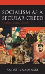 Socialism as a Secular Creed cover