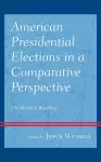 American Presidential Elections in a Comparative Perspective cover