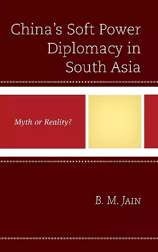 China's Soft Power Diplomacy in South Asia cover