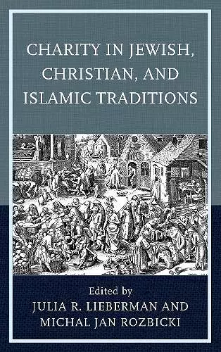 Charity in Jewish, Christian, and Islamic Traditions cover