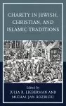 Charity in Jewish, Christian, and Islamic Traditions cover