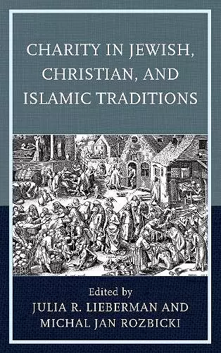Charity in Jewish, Christian, and Islamic Traditions cover