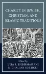 Charity in Jewish, Christian, and Islamic Traditions cover