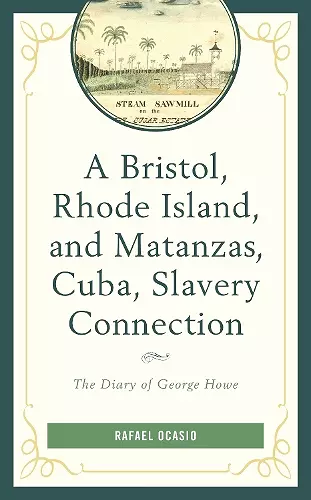 A Bristol, Rhode Island, and Matanzas, Cuba, Slavery Connection cover