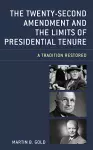 The Twenty-Second Amendment and the Limits of Presidential Tenure cover