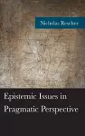 Epistemic Issues in Pragmatic Perspective cover