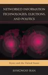 Networked Information Technologies, Elections, and Politics cover