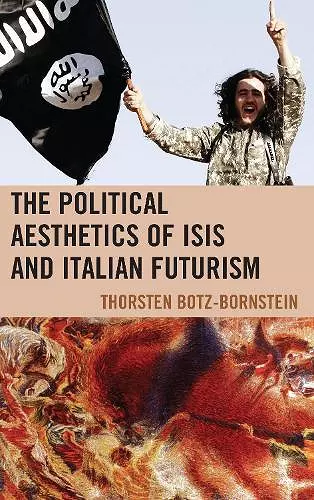 The Political Aesthetics of ISIS and Italian Futurism cover