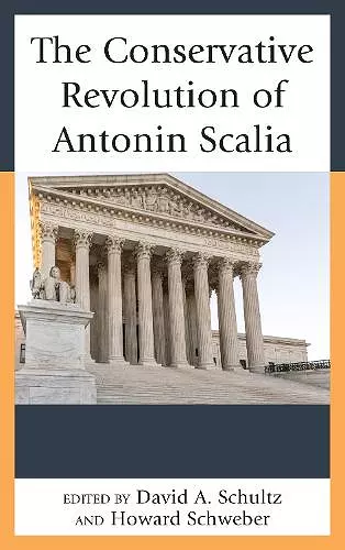 The Conservative Revolution of Antonin Scalia cover